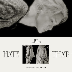 Key (SHINee) - Hate That (feat. Taeyeon)