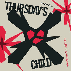 TOMORROW X TOGETHER - Thursday`s Child Has Far To Go