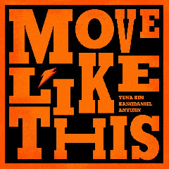 Kang Daniel, AN YUJIN (IVE) - Move Like This (Feat. YUNA KIM) Mp3