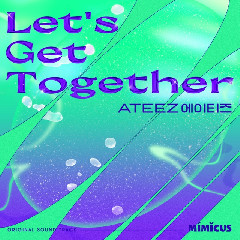 ATEEZ - Let`s Get Together Mp3