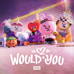 BT21 - Would You